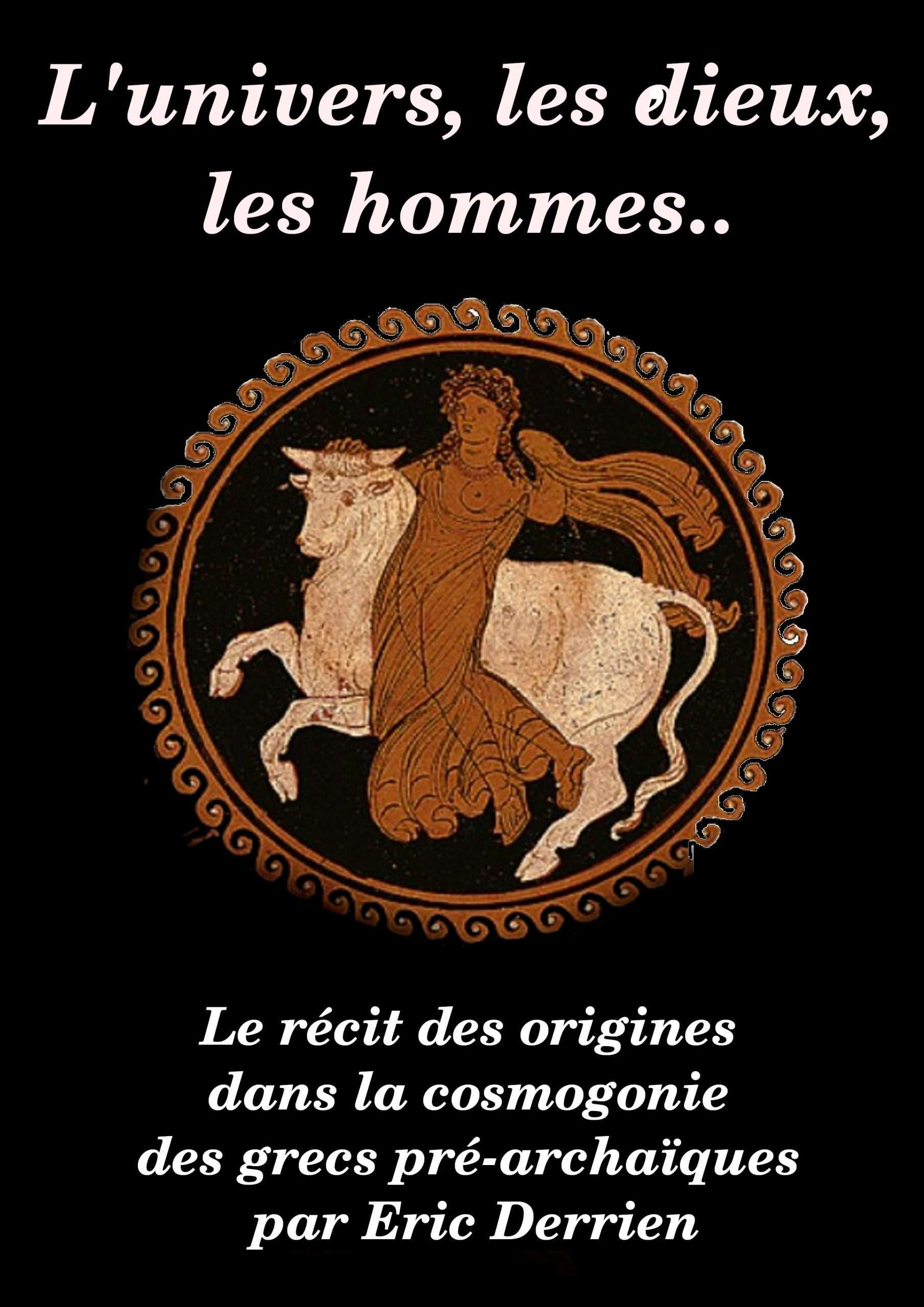 L’Univers, les Dieux, les Hommes